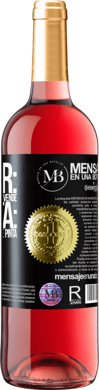 «Pintor: aquel que pinta lo que vende. Artista: aquel que vende lo que pinta» Edición ROSÉ