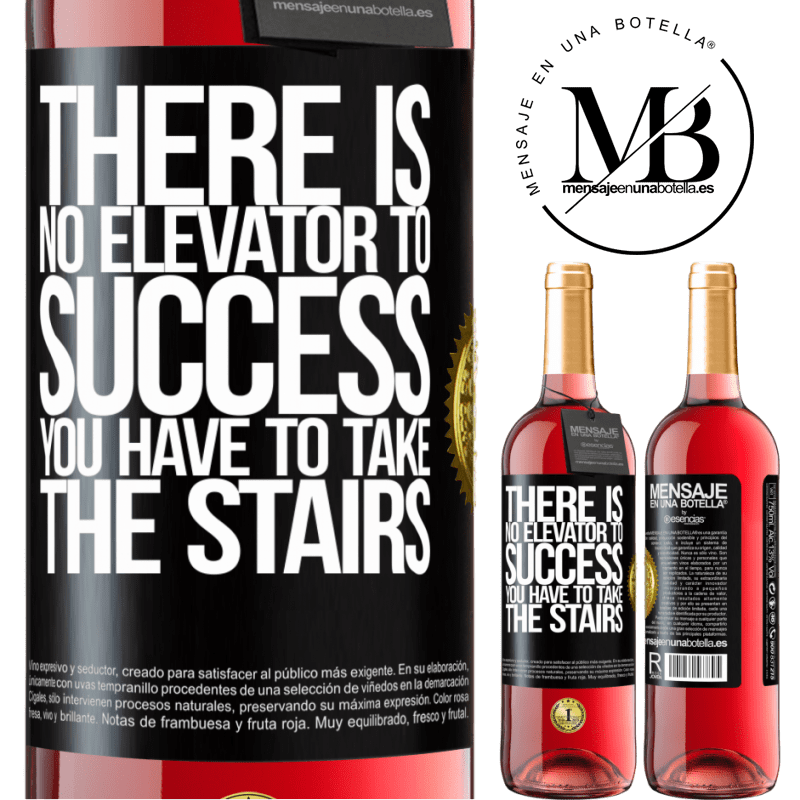 29,95 € Free Shipping | Rosé Wine ROSÉ Edition There is no elevator to success. Yo have to take the stairs Black Label. Customizable label Young wine Harvest 2021 Tempranillo