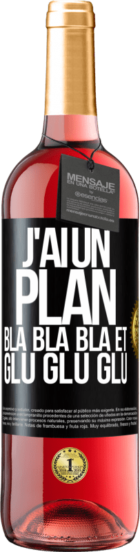 29,95 € Envoi gratuit | Vin rosé Édition ROSÉ J'ai un plan: Bla Bla Bla et Glu Glu Glu Étiquette Noire. Étiquette personnalisable Vin jeune Récolte 2025 Tempranillo