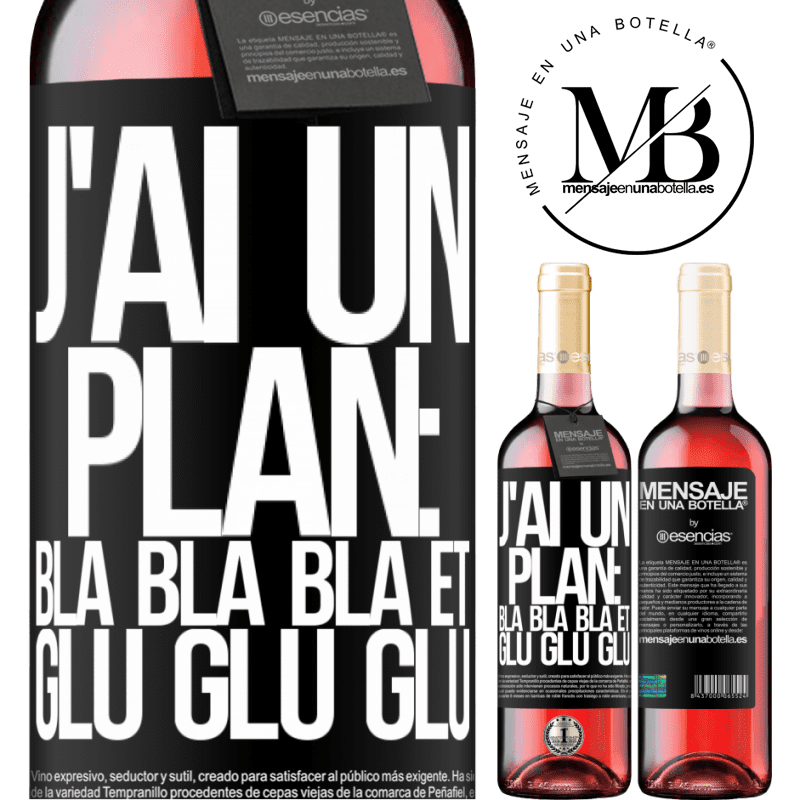 «J'ai un plan: Bla Bla Bla et Glu Glu Glu» Édition ROSÉ