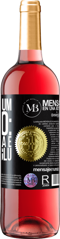 «Eu tenho um plano: Bla Bla Bla e Glu Glu Glu» Edição ROSÉ