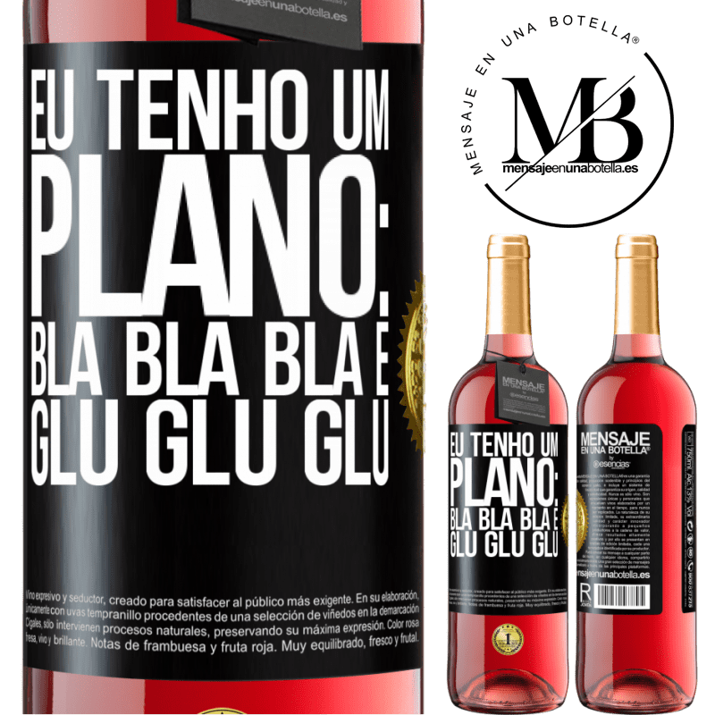 29,95 € Envio grátis | Vinho rosé Edição ROSÉ Eu tenho um plano: Bla Bla Bla e Glu Glu Glu Etiqueta Preta. Etiqueta personalizável Vinho jovem Colheita 2025 Tempranillo