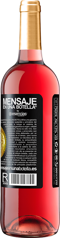 «Lo nuestro siempre será una botella medio llena» Edición ROSÉ