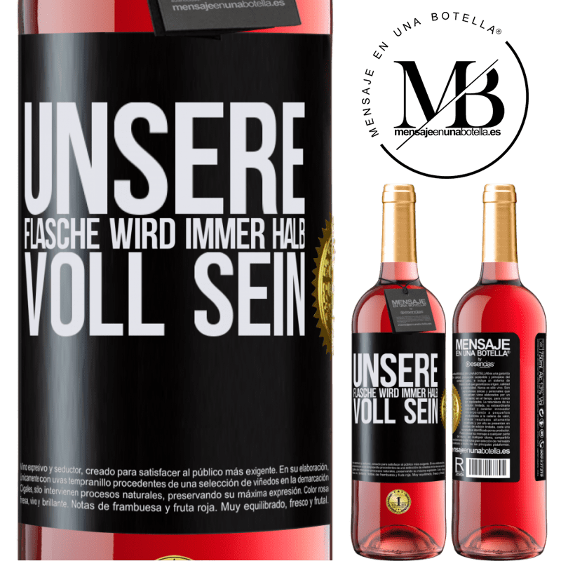 29,95 € Kostenloser Versand | Roséwein ROSÉ Ausgabe Unsere Beziehung wird immer eine halb volle Flasche sein Schwarzes Etikett. Anpassbares Etikett Junger Wein Ernte 2023 Tempranillo