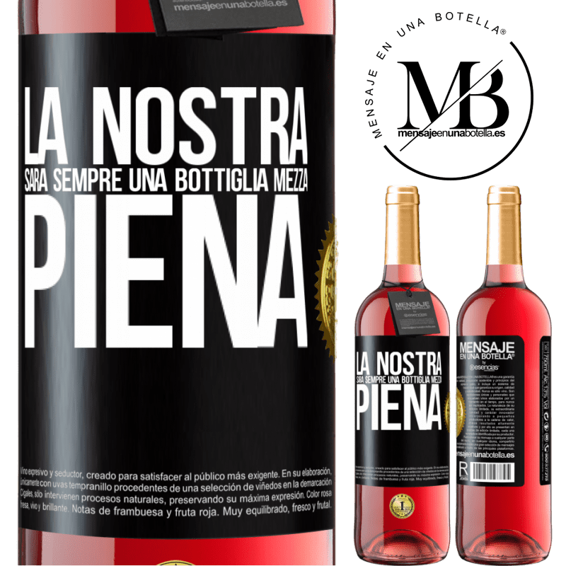 29,95 € Spedizione Gratuita | Vino rosato Edizione ROSÉ La nostra sarà sempre una bottiglia mezza piena Etichetta Nera. Etichetta personalizzabile Vino giovane Raccogliere 2023 Tempranillo