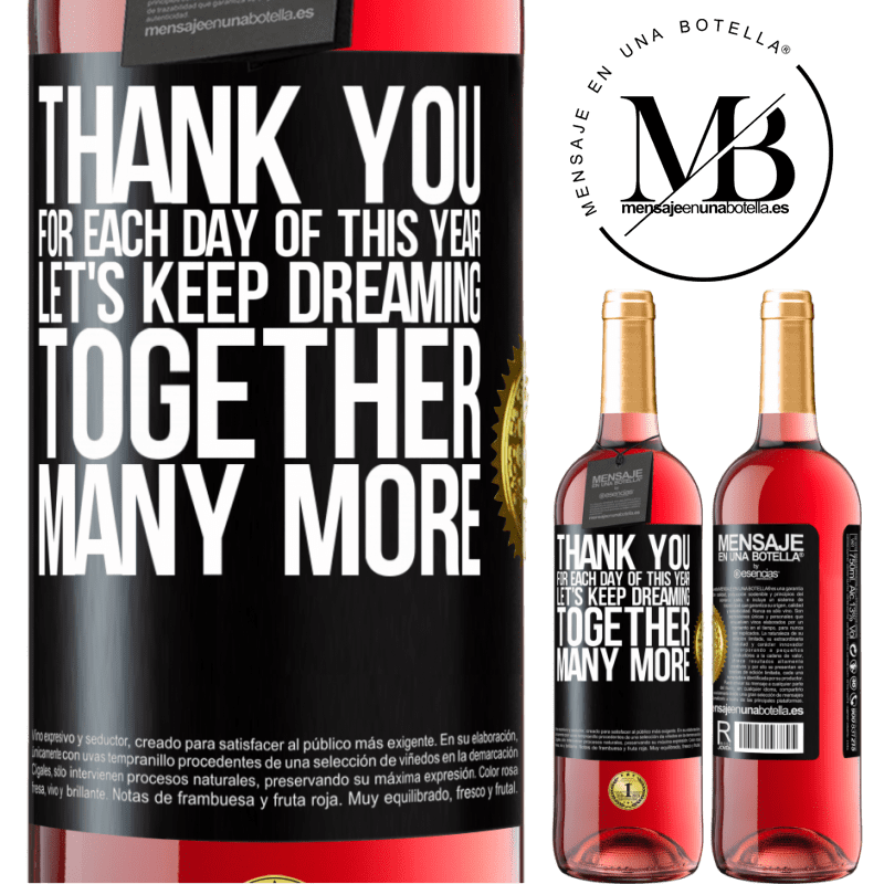 29,95 € Free Shipping | Rosé Wine ROSÉ Edition Thank you for each day of this year. Let's keep dreaming together many more Black Label. Customizable label Young wine Harvest 2023 Tempranillo