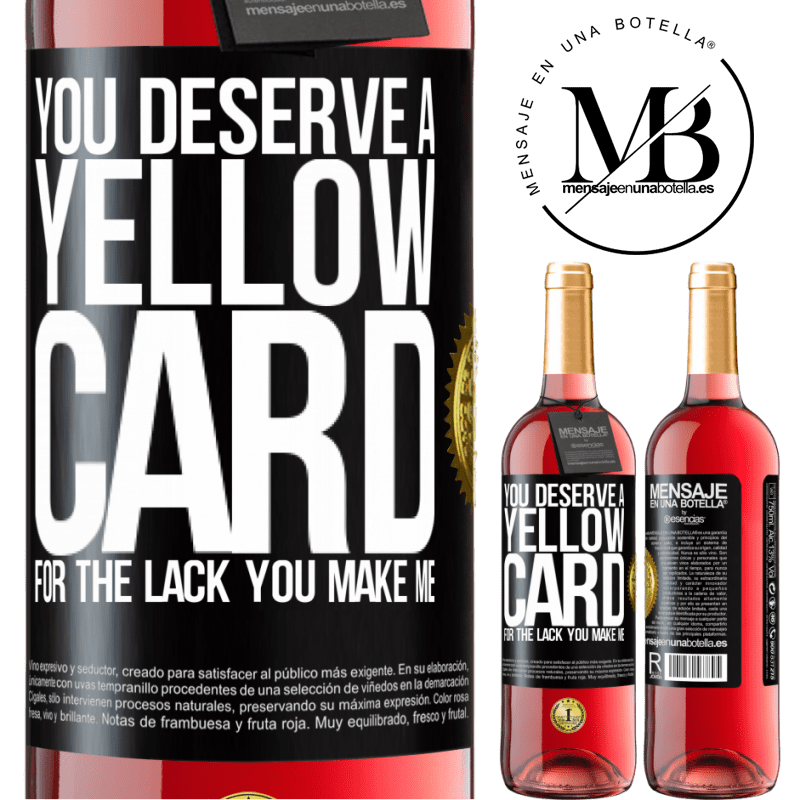 24,95 € Free Shipping | Rosé Wine ROSÉ Edition You deserve a yellow card for the lack you make me Black Label. Customizable label Young wine Harvest 2021 Tempranillo
