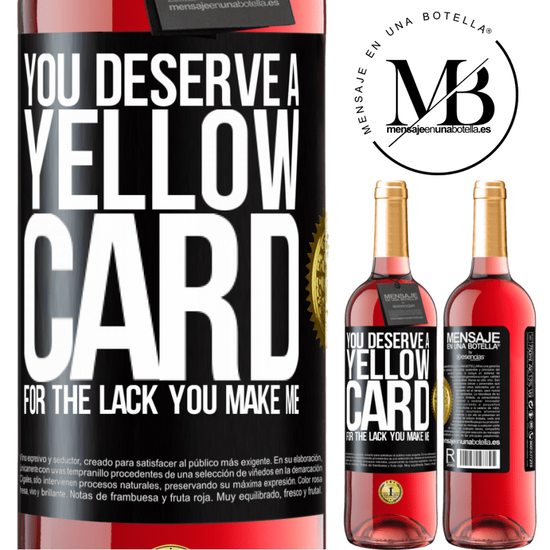 29,95 € Free Shipping | Rosé Wine ROSÉ Edition You deserve a yellow card for the lack you make me Black Label. Customizable label Young wine Harvest 2023 Tempranillo