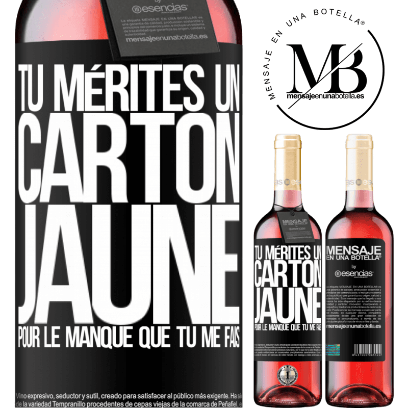 «Tu mérites un carton jaune pour le manque que tu me fais» Édition ROSÉ