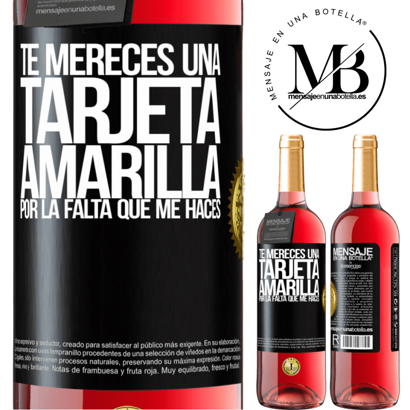 29,95 € Envío gratis | Vino Rosado Edición ROSÉ Te mereces una tarjeta amarilla por la falta que me haces Etiqueta Negra. Etiqueta personalizable Vino joven Cosecha 2023 Tempranillo