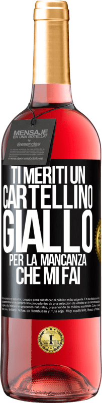 29,95 € | Vino rosato Edizione ROSÉ Ti meriti un cartellino giallo per la mancanza che mi fai Etichetta Nera. Etichetta personalizzabile Vino giovane Raccogliere 2024 Tempranillo