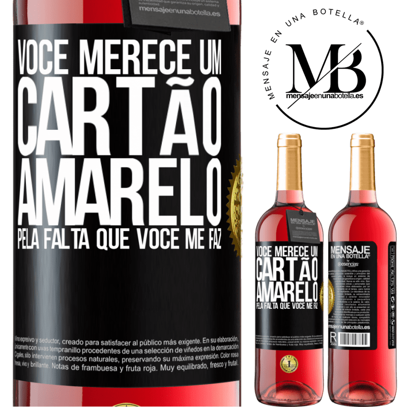 29,95 € Envio grátis | Vinho rosé Edição ROSÉ Você merece um cartão amarelo pela falta que você me faz Etiqueta Preta. Etiqueta personalizável Vinho jovem Colheita 2023 Tempranillo