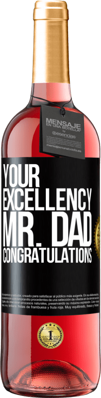 «Your Excellency Mr. Dad. Congratulations» ROSÉ Edition