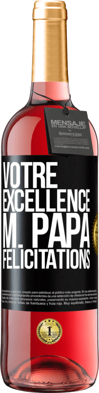 29,95 € | Vin rosé Édition ROSÉ Votre Excellence M. Papa. Félicitations Étiquette Noire. Étiquette personnalisable Vin jeune Récolte 2025 Tempranillo