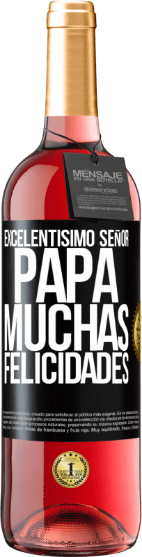 29,95 € | Vino Rosado Edición ROSÉ Excelentísimo señor papá. Muchas felicidades Etiqueta Negra. Etiqueta personalizable Vino joven Cosecha 2025 Tempranillo