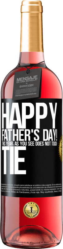 29,95 € | Rosé Wine ROSÉ Edition Happy Father's Day! This year, as you see, does not touch tie Black Label. Customizable label Young wine Harvest 2023 Tempranillo