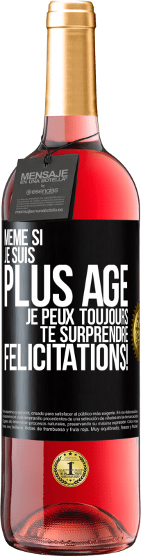 29,95 € | Vin rosé Édition ROSÉ Même si je suis plus âgé, je peux toujours te surprendre. Félicitations! Étiquette Noire. Étiquette personnalisable Vin jeune Récolte 2024 Tempranillo