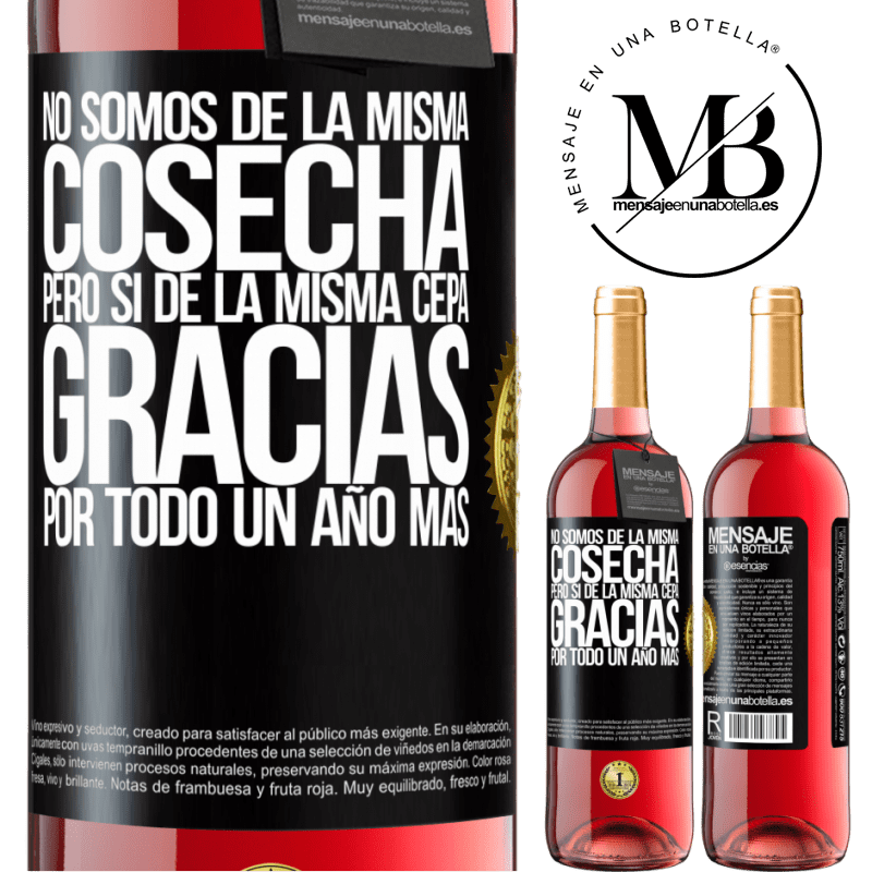 29,95 € Envío gratis | Vino Rosado Edición ROSÉ No somos de la misma cosecha, pero sí de la misma cepa. Gracias por todo, un año más Etiqueta Negra. Etiqueta personalizable Vino joven Cosecha 2023 Tempranillo