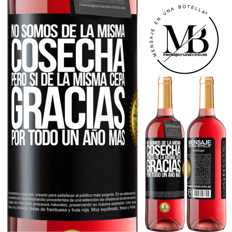 29,95 € Envío gratis | Vino Rosado Edición ROSÉ No somos de la misma cosecha, pero sí de la misma cepa. Gracias por todo, un año más Etiqueta Negra. Etiqueta personalizable Vino joven Cosecha 2025 Tempranillo