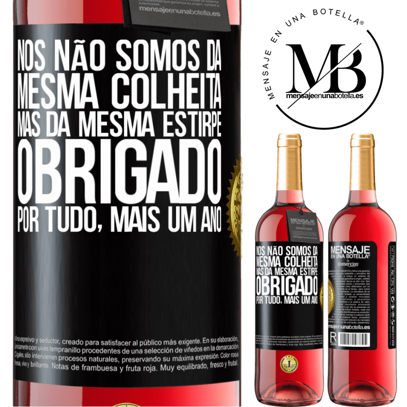 29,95 € Envio grátis | Vinho rosé Edição ROSÉ Nós não somos da mesma colheita, mas da mesma estirpe. Obrigado por tudo, mais um ano Etiqueta Preta. Etiqueta personalizável Vinho jovem Colheita 2023 Tempranillo