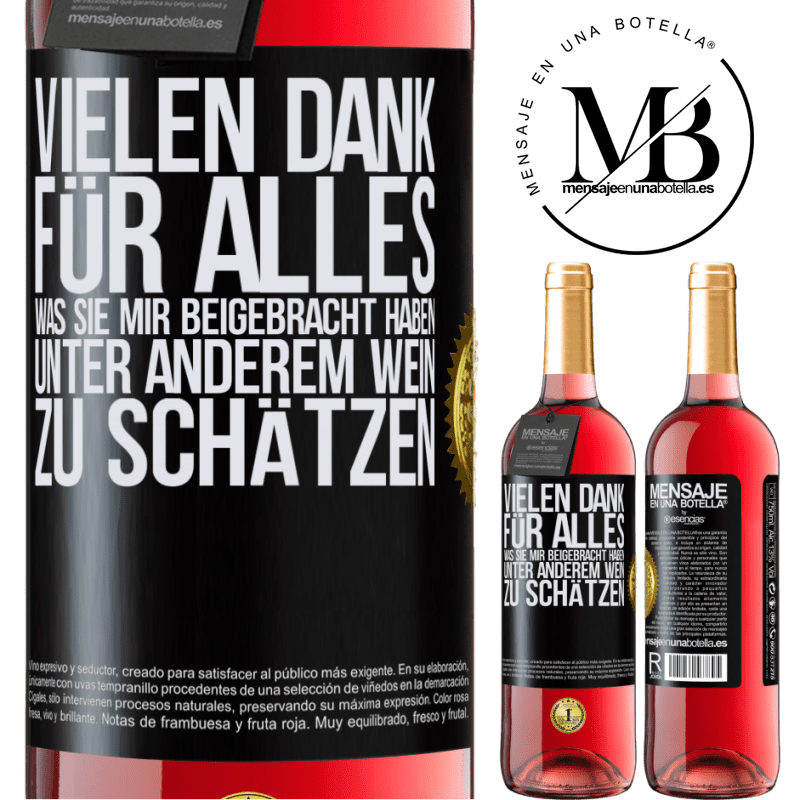 29,95 € Kostenloser Versand | Roséwein ROSÉ Ausgabe Vielen Dank für alles, was du mir beigebracht hast, unter anderem, guten Wein zu schätzen Schwarzes Etikett. Anpassbares Etikett Junger Wein Ernte 2023 Tempranillo