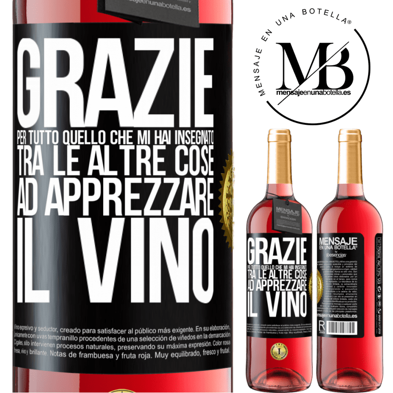 29,95 € Spedizione Gratuita | Vino rosato Edizione ROSÉ Grazie per tutto quello che mi hai insegnato, tra le altre cose, ad apprezzare il vino Etichetta Nera. Etichetta personalizzabile Vino giovane Raccogliere 2025 Tempranillo
