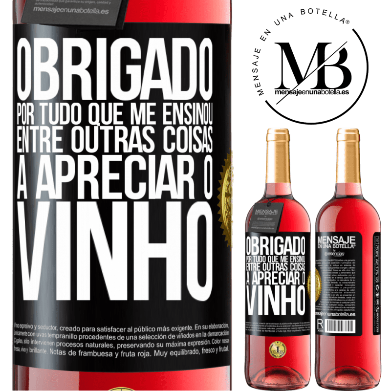 29,95 € Envio grátis | Vinho rosé Edição ROSÉ Obrigado por tudo que me ensinou, entre outras coisas, a apreciar o vinho Etiqueta Preta. Etiqueta personalizável Vinho jovem Colheita 2023 Tempranillo