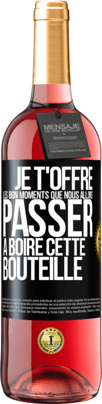 29,95 € | Vin rosé Édition ROSÉ Je t'offre les bon moments que nous allons passer à boire cette bouteille Étiquette Noire. Étiquette personnalisable Vin jeune Récolte 2024 Tempranillo