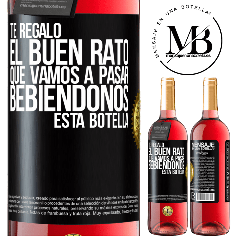 29,95 € Envío gratis | Vino Rosado Edición ROSÉ Te regalo el buen rato que vamos a pasar bebiéndonos esta botella Etiqueta Negra. Etiqueta personalizable Vino joven Cosecha 2025 Tempranillo