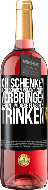 29,95 € Kostenloser Versand | Roséwein ROSÉ Ausgabe Ich schenken dir den schönen Moment, den wir verbringen werden, um diese Flasche zu trinken Schwarzes Etikett. Anpassbares Etikett Junger Wein Ernte 2025 Tempranillo