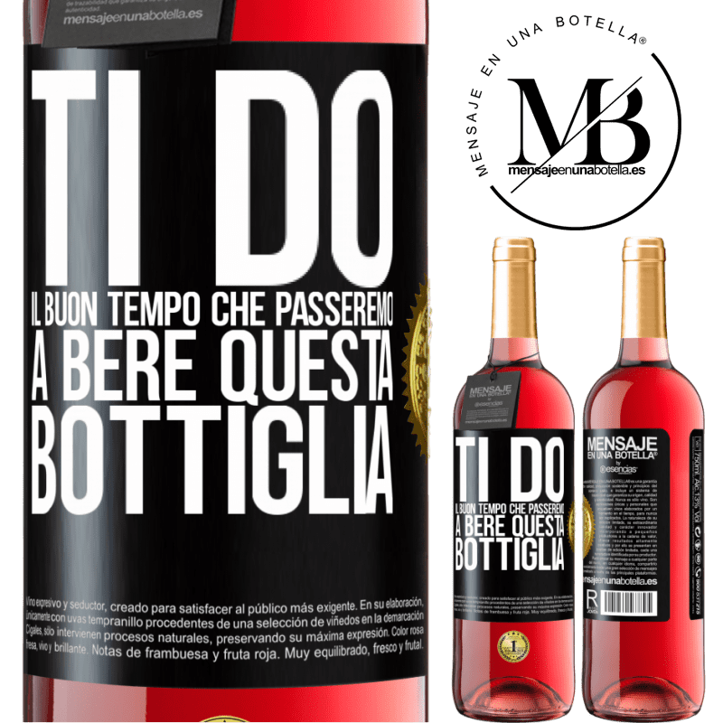 29,95 € Spedizione Gratuita | Vino rosato Edizione ROSÉ Ti do il buon tempo che passeremo a bere questa bottiglia Etichetta Nera. Etichetta personalizzabile Vino giovane Raccogliere 2023 Tempranillo