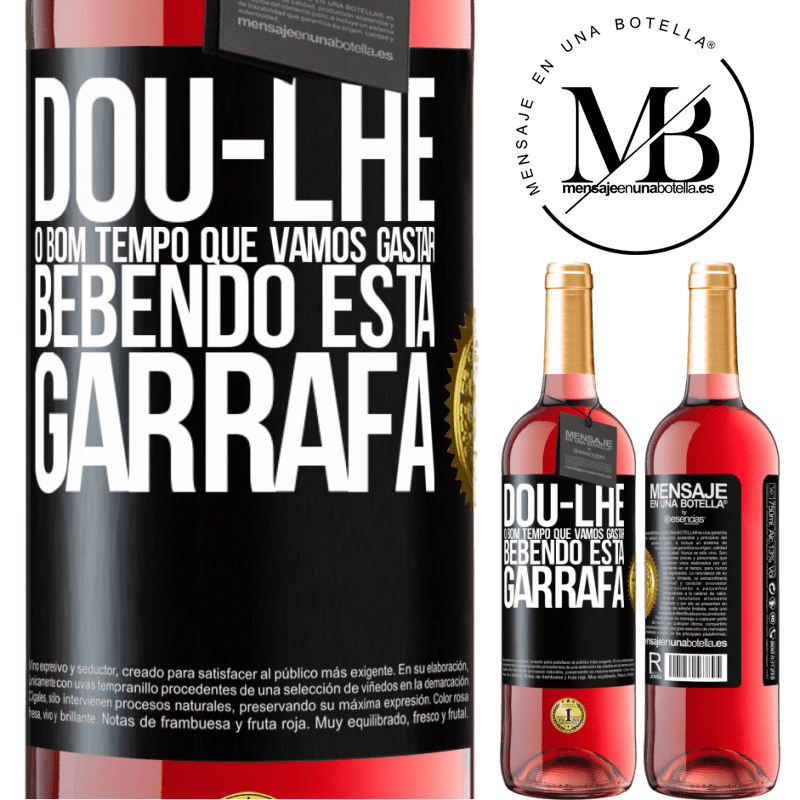 29,95 € Envio grátis | Vinho rosé Edição ROSÉ Dou-lhe o bom tempo que vamos gastar bebendo esta garrafa Etiqueta Preta. Etiqueta personalizável Vinho jovem Colheita 2023 Tempranillo