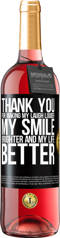 29,95 € | Rosé Wine ROSÉ Edition Thank you for making my laugh louder, my smile brighter and my life better Black Label. Customizable label Young wine Harvest 2023 Tempranillo