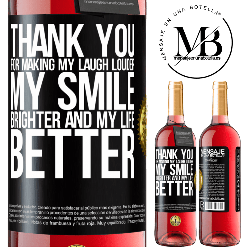 29,95 € Free Shipping | Rosé Wine ROSÉ Edition Thank you for making my laugh louder, my smile brighter and my life better Black Label. Customizable label Young wine Harvest 2023 Tempranillo