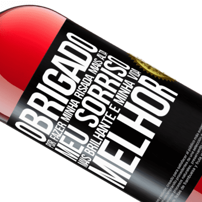 Expressões Únicas e Pessoais. «Obrigado por fazer minha risada mais alta, meu sorriso mais brilhante e minha vida melhor» Edição ROSÉ