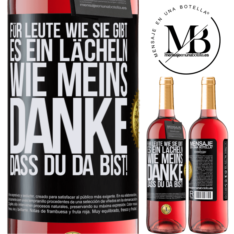 29,95 € Kostenloser Versand | Roséwein ROSÉ Ausgabe Für Leute wie dich gibt es ein Lächeln wie meins. Danke, dass du da bist! Schwarzes Etikett. Anpassbares Etikett Junger Wein Ernte 2023 Tempranillo