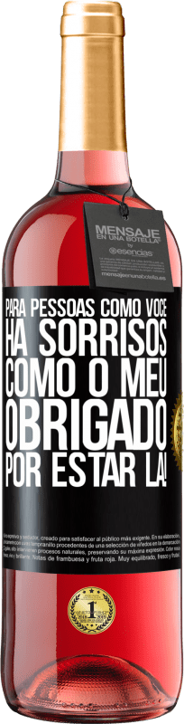 29,95 € | Vinho rosé Edição ROSÉ Para pessoas como você, há sorrisos como o meu. Obrigado por estar lá! Etiqueta Preta. Etiqueta personalizável Vinho jovem Colheita 2023 Tempranillo