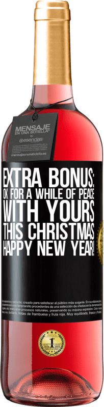 29,95 € | Rosé Wine ROSÉ Edition Extra Bonus: Ok for a while of peace with yours this Christmas. Happy New Year! Black Label. Customizable label Young wine Harvest 2023 Tempranillo