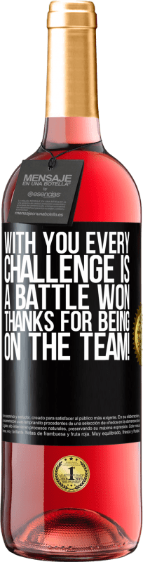 29,95 € | Rosé Wine ROSÉ Edition With you every challenge is a battle won. Thanks for being on the team! Black Label. Customizable label Young wine Harvest 2023 Tempranillo