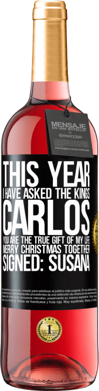 29,95 € 免费送货 | 桃红葡萄酒 ROSÉ版 今年我问国王。卡洛斯，你是我一生的真正礼物。圣诞快乐。签名：苏珊娜 黑标. 可自定义的标签 青年酒 收成 2023 Tempranillo