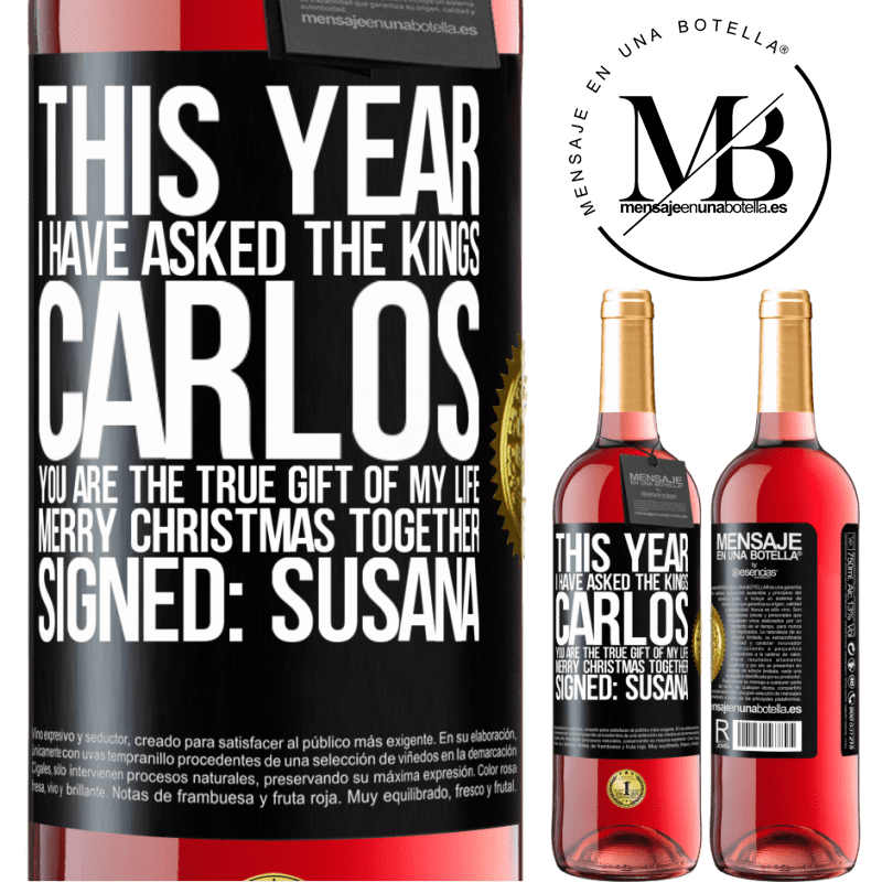 29,95 € Free Shipping | Rosé Wine ROSÉ Edition This year I have asked the kings. Carlos, you are the true gift of my life. Merry Christmas together. Signed: Susana Black Label. Customizable label Young wine Harvest 2021 Tempranillo