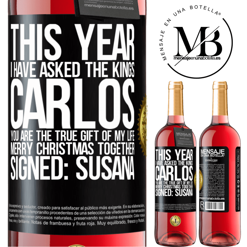 29,95 € Free Shipping | Rosé Wine ROSÉ Edition This year I have asked the kings. Carlos, you are the true gift of my life. Merry Christmas together. Signed: Susana Black Label. Customizable label Young wine Harvest 2024 Tempranillo