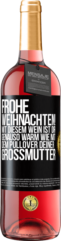 29,95 € | Roséwein ROSÉ Ausgabe Frohe Weihnachten! Mit diesem Wein ist dir genauso warm wie mit dem Pullover deiner Großmutter Schwarzes Etikett. Anpassbares Etikett Junger Wein Ernte 2025 Tempranillo