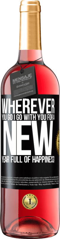 29,95 € Free Shipping | Rosé Wine ROSÉ Edition Wherever you go, I go with you. For a new year full of happiness! Black Label. Customizable label Young wine Harvest 2025 Tempranillo