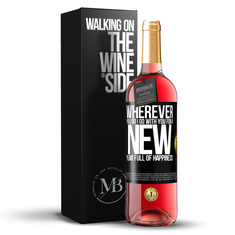 24,95 € Free Shipping | Rosé Wine ROSÉ Edition Wherever you go, I go with you. For a new year full of happiness! Black Label. Customizable label Young wine Harvest 2021 Tempranillo