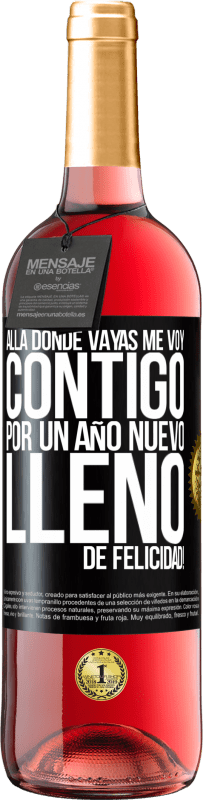 29,95 € | Vino Rosado Edición ROSÉ Allá donde vayas, me voy contigo. Por un año nuevo lleno de felicidad! Etiqueta Negra. Etiqueta personalizable Vino joven Cosecha 2024 Tempranillo