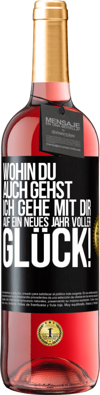 29,95 € | Roséwein ROSÉ Ausgabe Wohin du auch gehst, ich gehe mit dir. Auf ein neues Jahr voller Glück! Schwarzes Etikett. Anpassbares Etikett Junger Wein Ernte 2024 Tempranillo