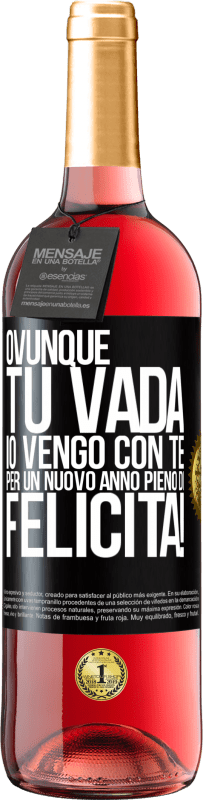 29,95 € Spedizione Gratuita | Vino rosato Edizione ROSÉ Ovunque tu vada, io vengo con te. Per un nuovo anno pieno di felicità! Etichetta Nera. Etichetta personalizzabile Vino giovane Raccogliere 2025 Tempranillo