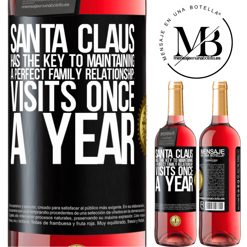 29,95 € Free Shipping | Rosé Wine ROSÉ Edition Santa Claus has the key to maintaining a perfect family relationship: Visits once a year Black Label. Customizable label Young wine Harvest 2024 Tempranillo