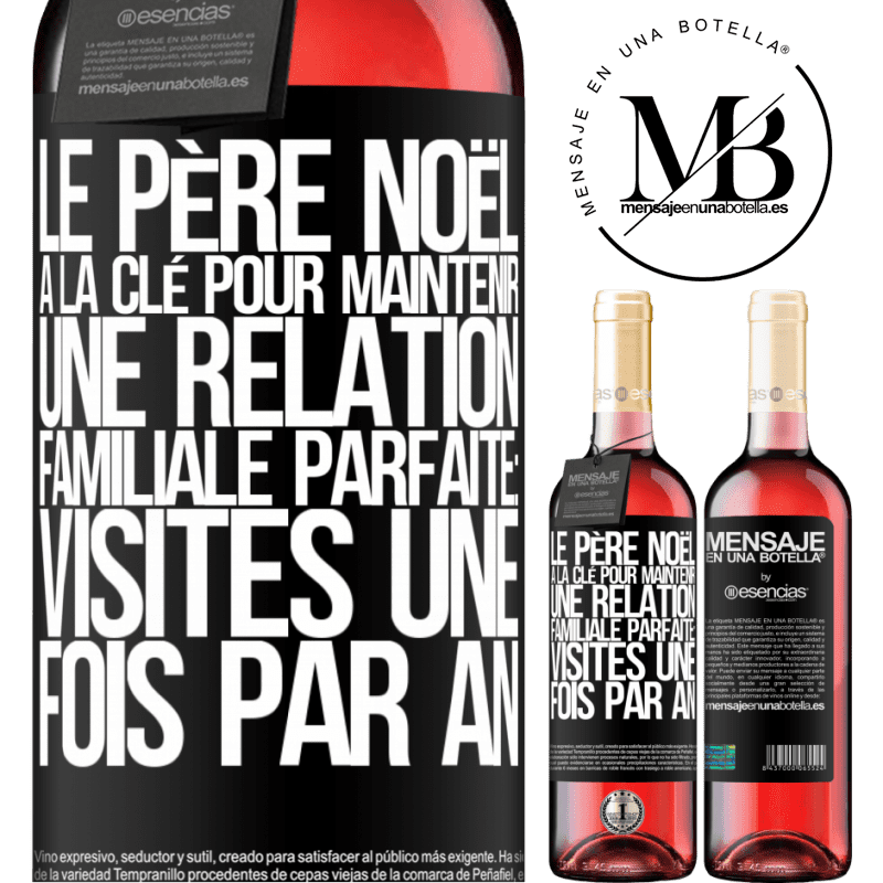 «Le Père Noël a la clé pour maintenir une relation familiale parfaite: Les visites une fois par an» Édition ROSÉ